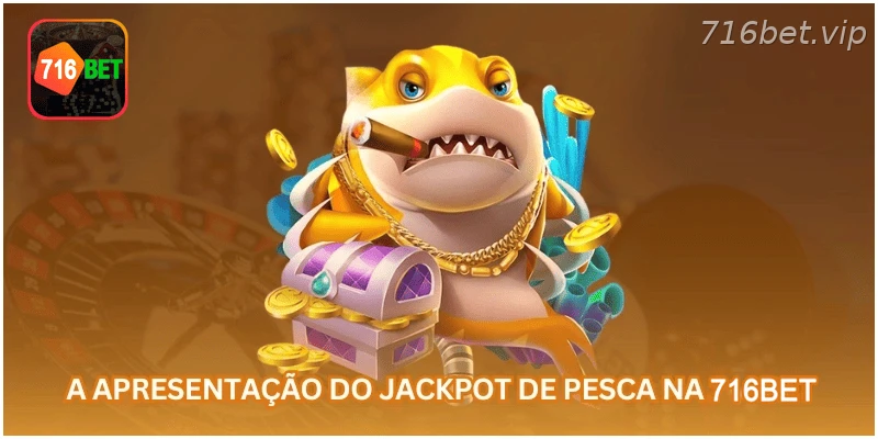 Apresentação do jogo jackpot de pesca na 716BET