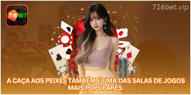 Jogos de pesca estão entre as modalidades populares da 716BET.