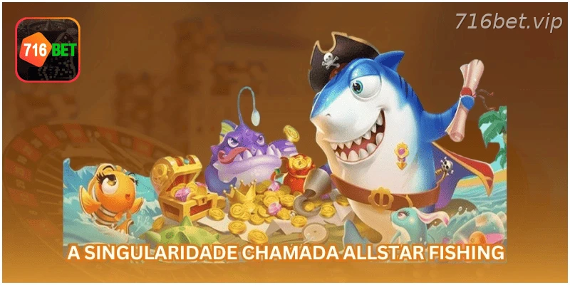 Destaques do jogo Allstar Fishing na 716BET