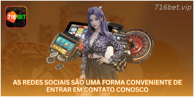 Redes sociais podem ser usadas para contato com a 716BET.