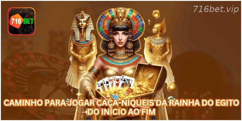 Passo a passo para jogar Rainha do Egito do início ao fim