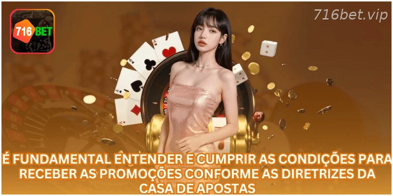 Condições para receber promoções na 716BET.