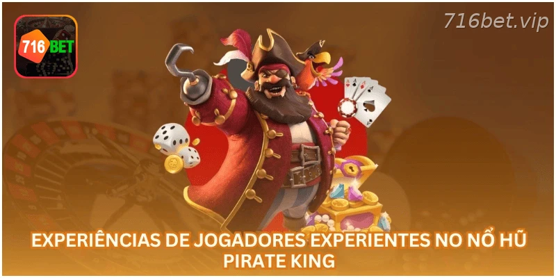 Orientações de jogadores experientes no Nổ Hũ Pirate King