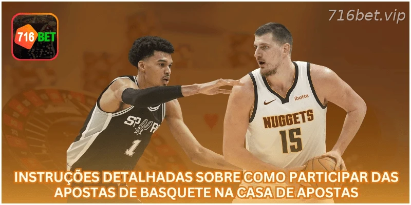 Instruções para participar das apostas de basquete na casa de apostas.