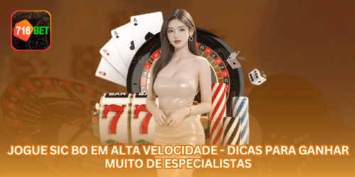 Jogue Sic Bo em alta velocidade - Dicas para ganhar muito de especialistas