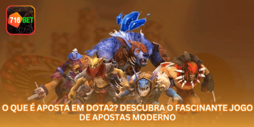 O Que É Aposta em Dota2? Descubra o Fascinante Jogo de Apostas Moderno.