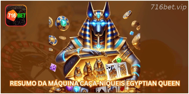 Resumo do caça-níquel Rainha do Egito na 716BET