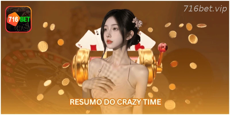 Resumo do jogo Crazy Time na 716BET