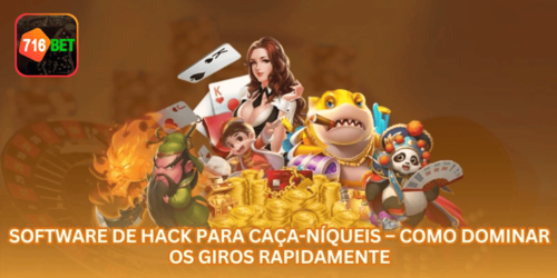 Software de Hack para Caça-Níqueis – Como Dominar os Giros Rapidamente.