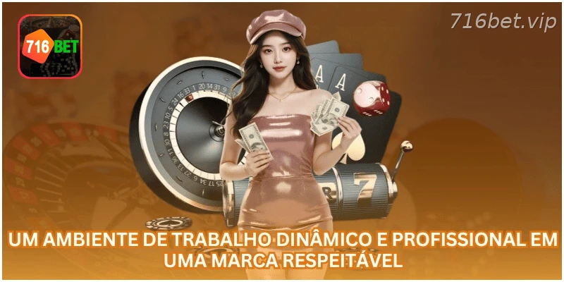 Ambiente de trabalho profissional e dinâmico na 716BET.
