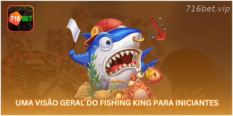 Visão geral do Fishing King para iniciantes